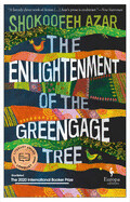 Enlightenment of the Greengage Tree by Shokoofeh Azar