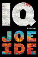 IQ by Joe Ide (IQ Novels #1)