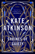 Shrines of Gaiety By Kate Atkinson