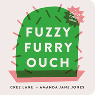 Fuzzy Furry Ouch: A Do Not Touch Book! by Cree Lane and Amanda Jane Jones