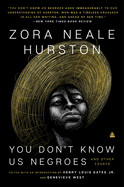 You Don&#39;t Know Us Negroes and Other Essays by Zora Neale Hurston