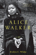 Alice Walker: A Life by Evelyn C White