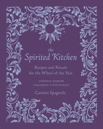 The Spirited Kitchen by Carmen Spagnola