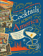 Cocktails Across America: A Postcard View of Cocktail Culture in the 1930s, '40s, and '50s by Diane Lapis and Anne Peck-Davis