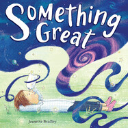 Something Great by Jeannette Bradley