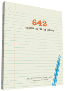 642 Things to Write about: (Guided Journal, Creative Writing, Writing Prompt Journal) by San Francisco Writers' Grotto