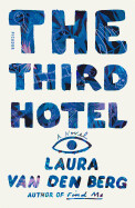 The Third Hotel by Laura Van Den Berg