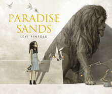 Paradise Sands: A Story of Enchantment by Levi  Pinfold