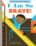 I Am So Brave! by Stephen Krensky