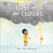 Lost in the Clouds: A Gentle Story to Help Children Understand Death and Grief (Difficult Conversations) by Tom Tinn-Disbury