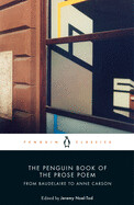 The Penguin Book of the Prose Poem Edited with an Introduction by Jeremy Noel-Tod
