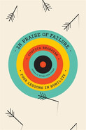 In Praise of Failure: Four Lessons in Humility by Costica Bradatan