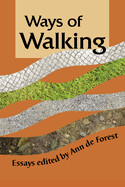 Ways of Walking: Essays by Ann de Forest