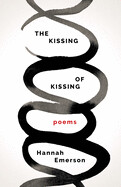 Kissing of Kissing by Hannah Emerson