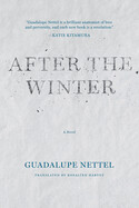 After the Winter by Guadalupe  Nettel