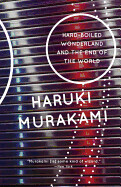 Hard-boiled Wonderland and the End of the World by Haruki Murakami