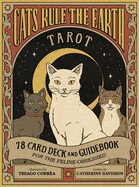 Cats Rule the Earth Tarot: 78-Card Deck and Guidebook for the Feline-Obsessed [With Book(s)] by Catherine Davidson