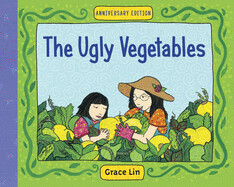 The Ugly Vegetables By Grace Lin (Author/Illustrator)