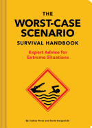 Worst Case Scenario Survival Handbook by Joshua Piven