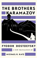 Brothers Karamazov: A New Translation (paperback) by Michael R. Katz