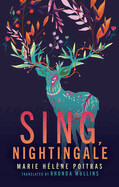 Sing, Nightingale by Marie Hélène Poitras