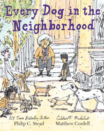 Every Dog in the Neighborhood by Philip C. Stead 