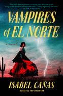 Vampires of El Norte By Isabel Cañas