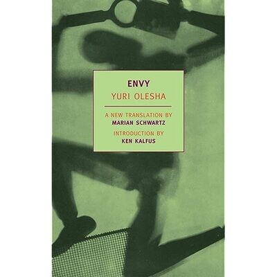 Envy By Yuri Olesha; Introduction by Ken Kalfus; Translated by Marian Schwartz