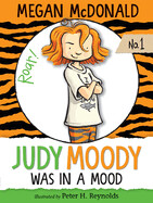 Judy Moody Was in a Mood (Judy Moody #1) by Megan McDonald