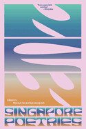 New Singapore Poetries edited by Marylyn Tan