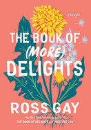 Book of (More) Delights: Essays by Ross Gay