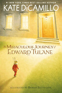 The Miraculous Journey of Edward Tulane by Kate DiCamillo; Illustrated by Bagram Ibatoulline
