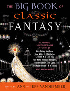 The Big Book of Classic Fantasy Edited by Ann and Jeff VanderMeer