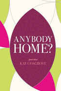 Anybody Home? by Kay Cosgrove