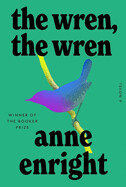 Wren, the Wren by Anne Enright