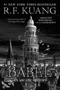 Babel: Or the Necessity of Violence: An Arcane History of the Oxford Translators' Revolution by R.F. Kuang (paperback)