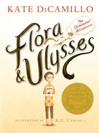DO NOT USE Flora and Ulysses (hardcover) by Kate DiCamillo; Illustrated by K. G. Campbell