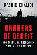 Brokers of Deceit by Rashid Khalidi