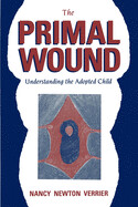 The Primal Wound by Nancy N. Verrier