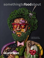 something to food about By Questlove