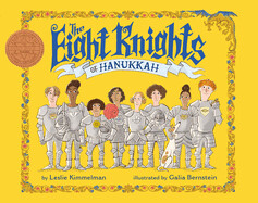 The Eight Knights of Hanukkah by Leslie Kimmelman; illustrated by Galia Bernstein