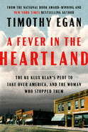 A Fever in the Heartland (hardcover) by Timothy Egan