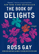 The Book of Delights by Ross Gay (paperback)