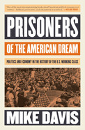 Prisoners of the American Dream by Mike Davis
