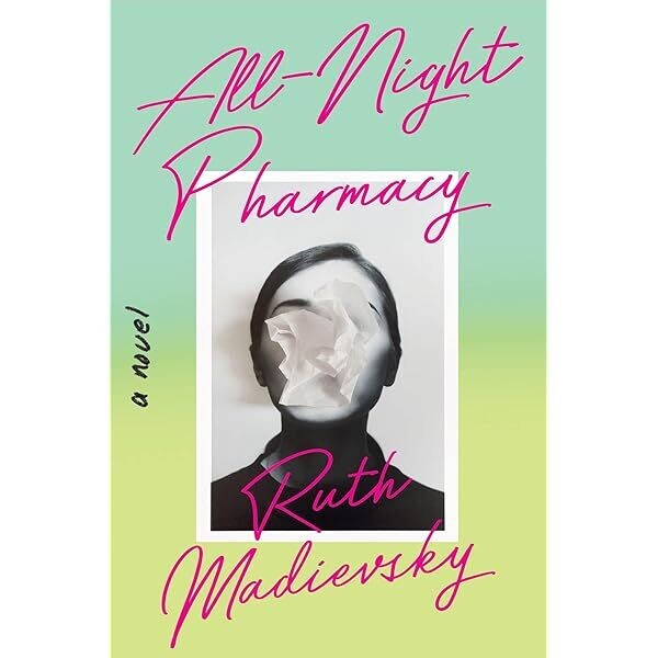 All-Night Pharmacy by Ruth Madievsky