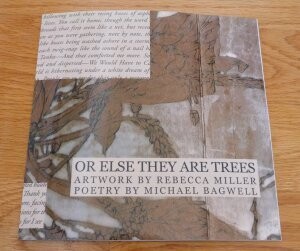 Or Else They Are Trees by Mike Bagwell; Illustrations by Rebecca Miller