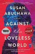 Against the Loveless World by Susan Abdulhawa