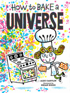 How to Bake a Universe by Alec Carvlin