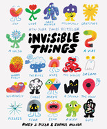 Invisible Things by Andy J. Pizza