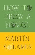 How to Draw a Novel by Martin Solares